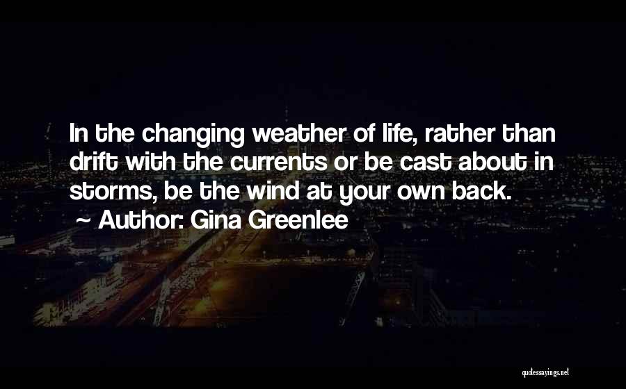 Storms Weather Quotes By Gina Greenlee