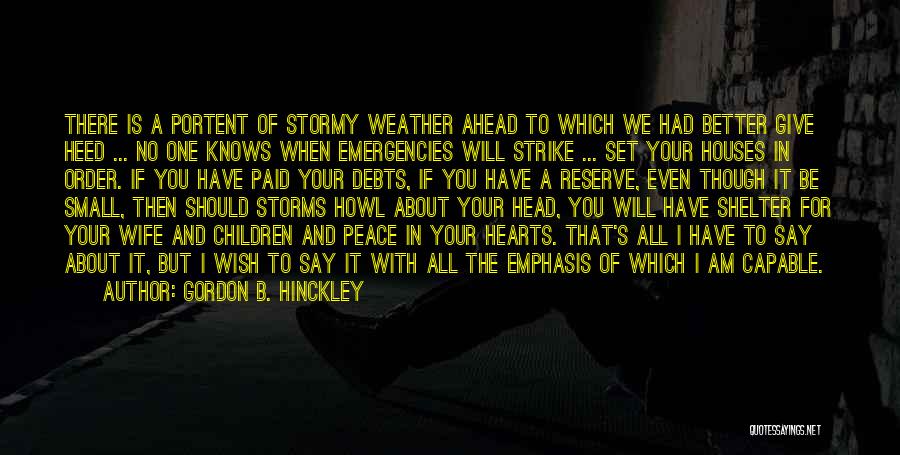 Storms Weather Quotes By Gordon B. Hinckley