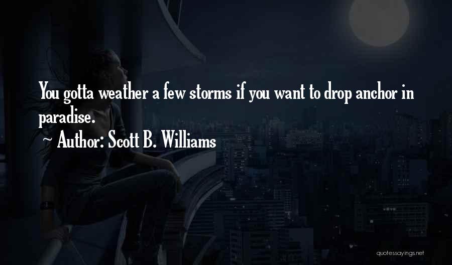 Storms Weather Quotes By Scott B. Williams