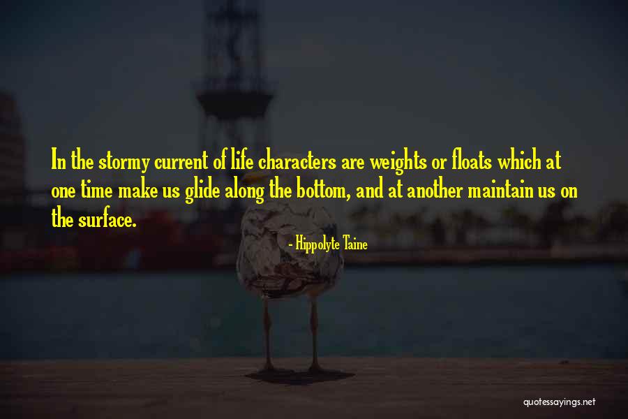 Stormy Life Quotes By Hippolyte Taine