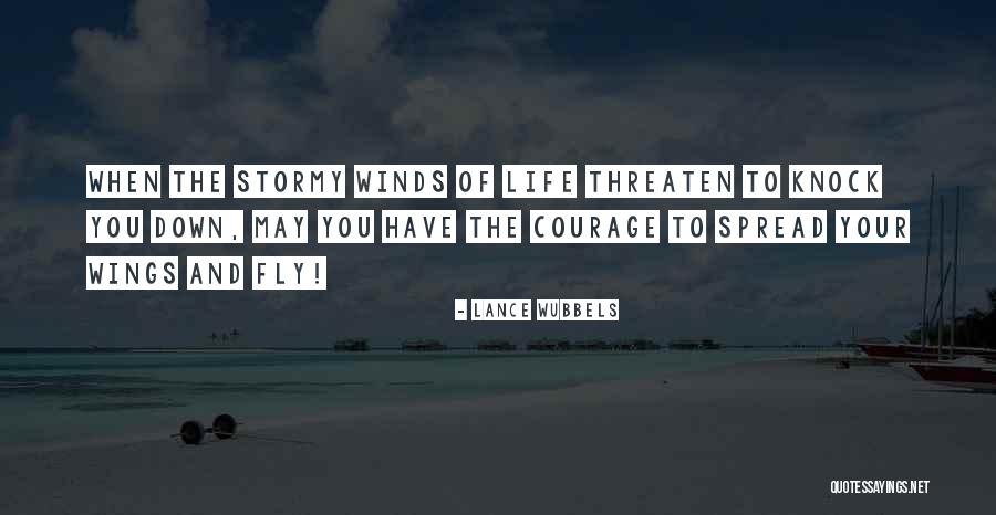 Stormy Life Quotes By Lance Wubbels