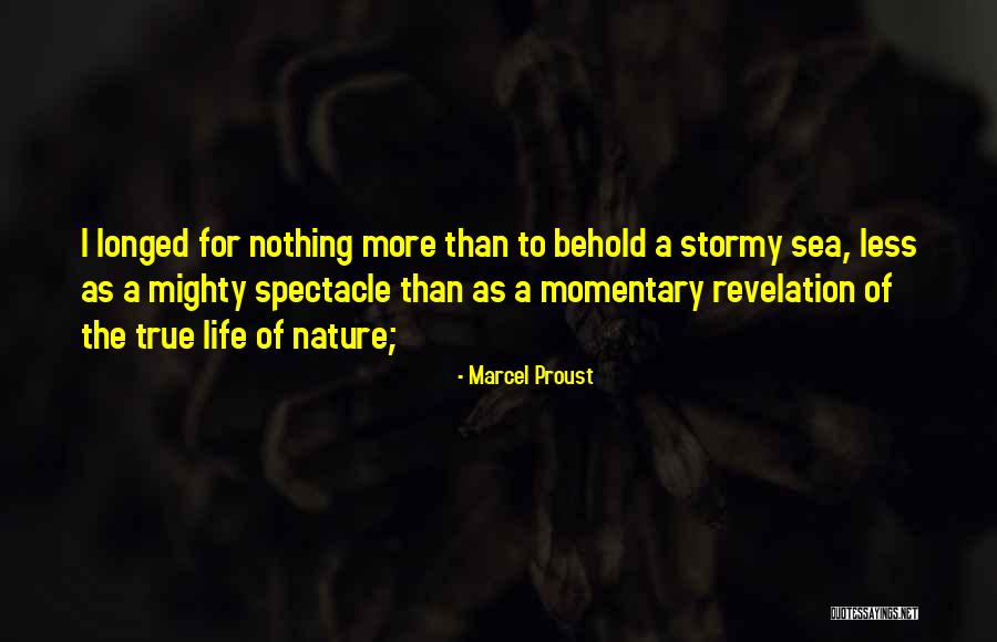 Stormy Life Quotes By Marcel Proust Stormy Life Quotes By Marcel Proust