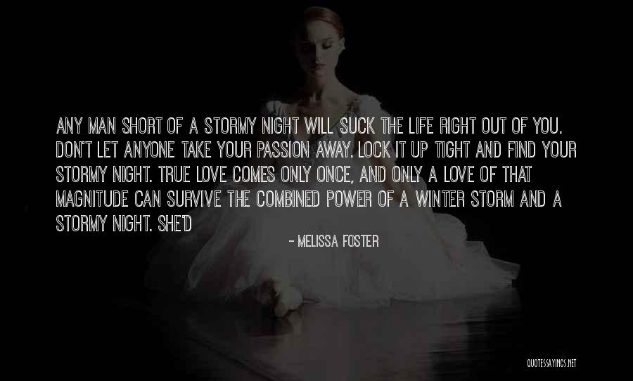 Stormy Life Quotes By Melissa Foster Stormy Life Quotes By Melissa Foster