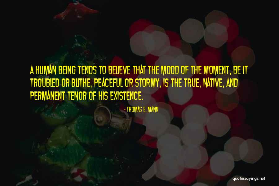 Stormy Life Quotes By Thomas E. Mann Stormy Life Quotes By Thomas E. Mann