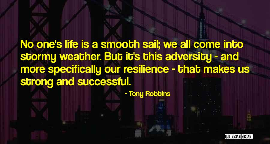 Stormy Life Quotes By Tony Robbins