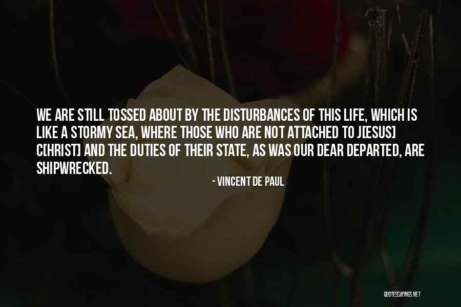 Stormy Life Quotes By Vincent De Paul