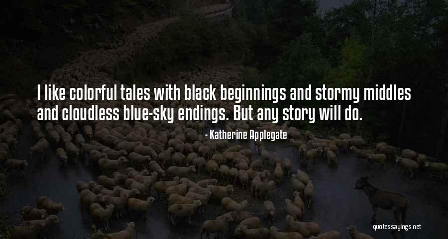 Stormy Quotes By Katherine Applegate Stormy Quotes By Katherine Applegate