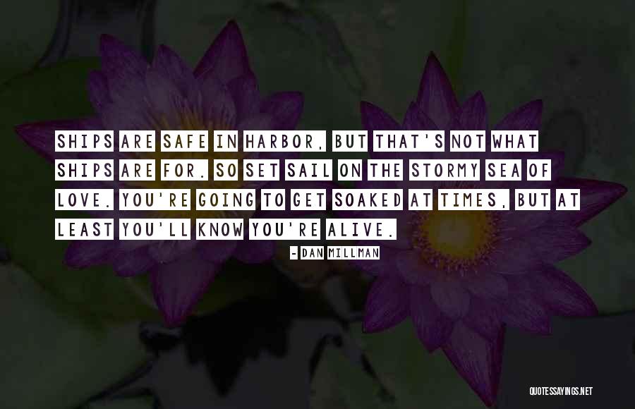 Stormy Times Quotes By Dan Millman Stormy Times Quotes By Dan Millman