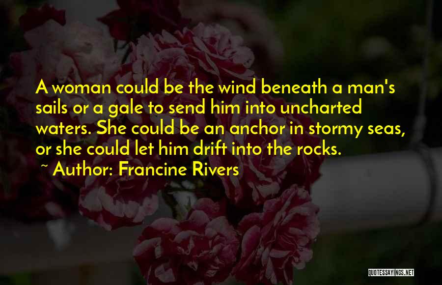 Stormy Waters Quotes By Francine Rivers