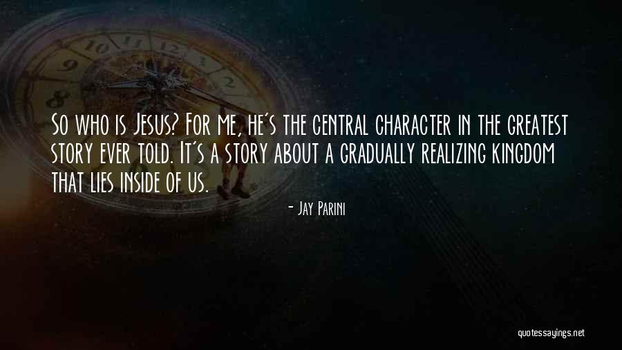 Story About Jesus Quotes By Jay Parini Story About Jesus Quotes By Jay Parini