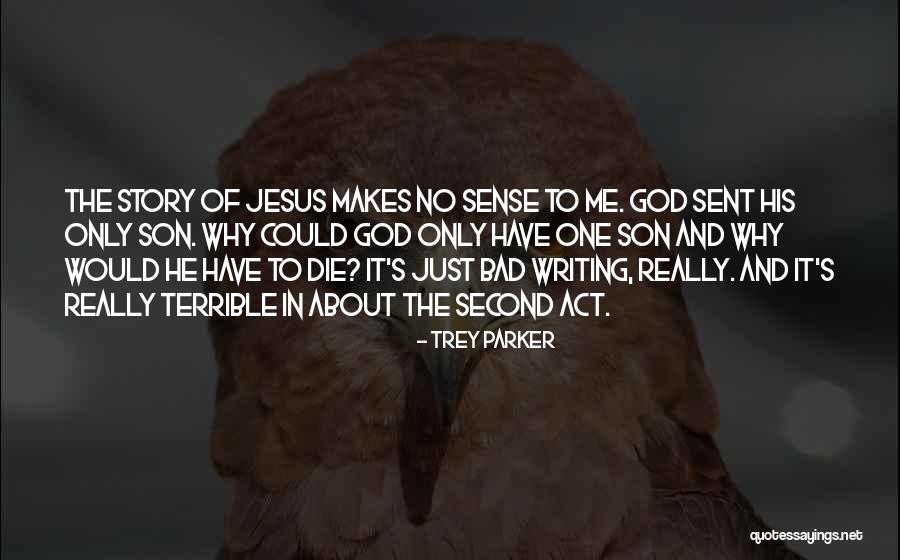 Story About Jesus Quotes By Trey Parker Story About Jesus Quotes By Trey Parker