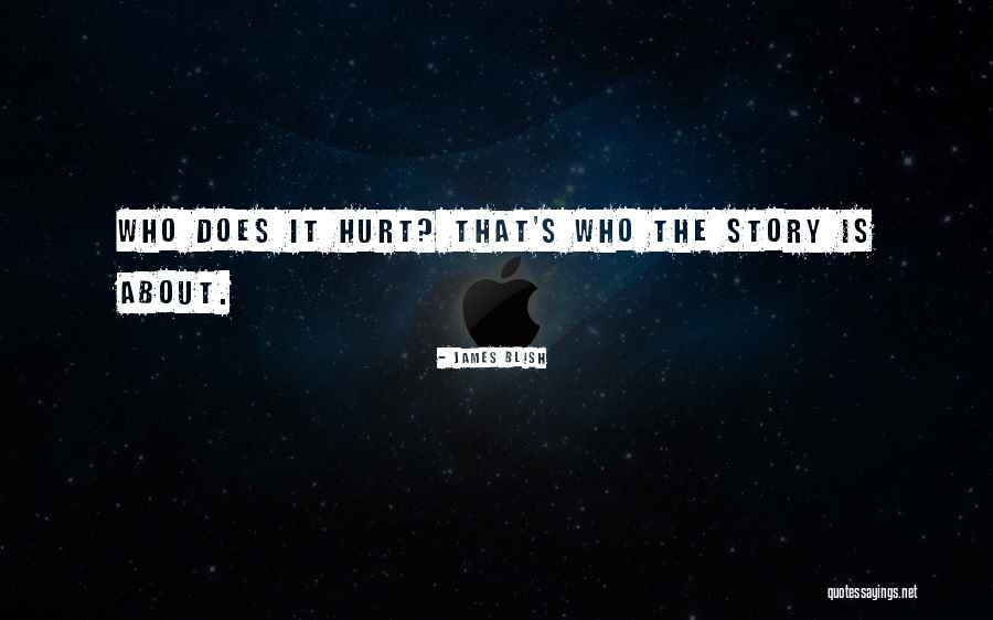 Story About Quotes By James Blish Story About Quotes By James Blish
