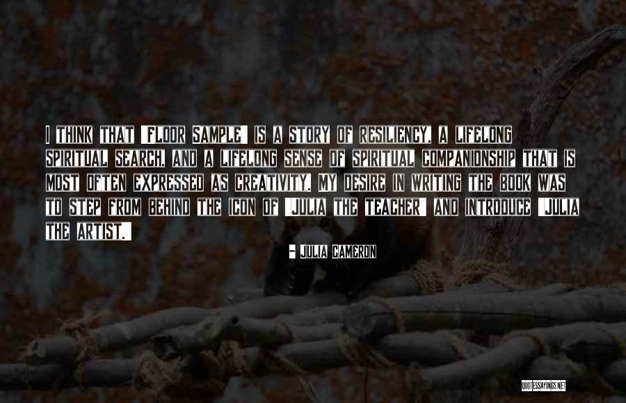Story Behind Quotes By Julia Cameron Story Behind Quotes By Julia Cameron