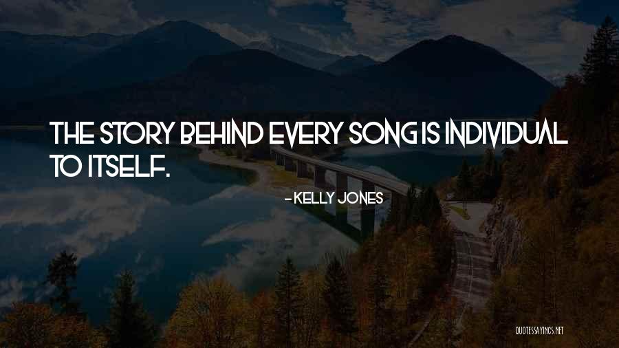 Story Behind Quotes By Kelly Jones Story Behind Quotes By Kelly Jones