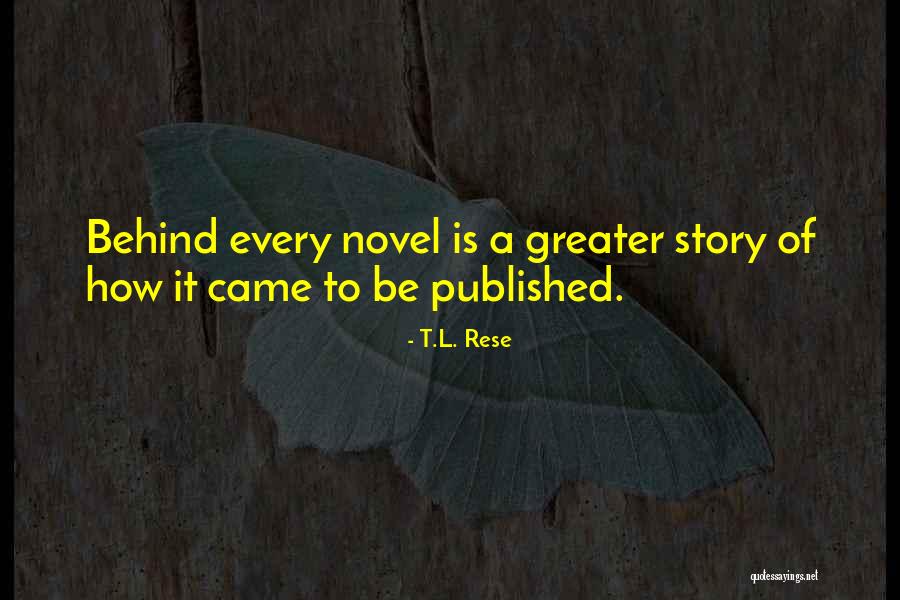 Story Behind Quotes By T.L. Rese Story Behind Quotes By T.L. Rese