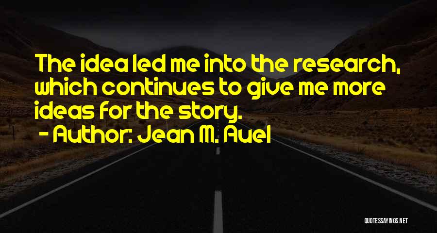 Story Continues Quotes By Jean M. Auel