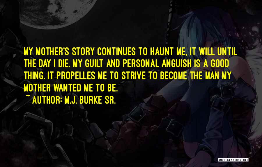 Story Continues Quotes By M.J. Burke Sr.