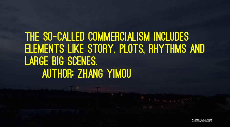 Story Elements Quotes By Zhang Yimou