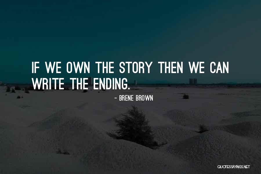 Story Ending Quotes By Brene Brown Story Ending Quotes By Brene Brown