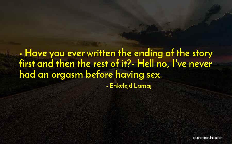 Story Ending Quotes By Enkelejd Lamaj Story Ending Quotes By Enkelejd Lamaj