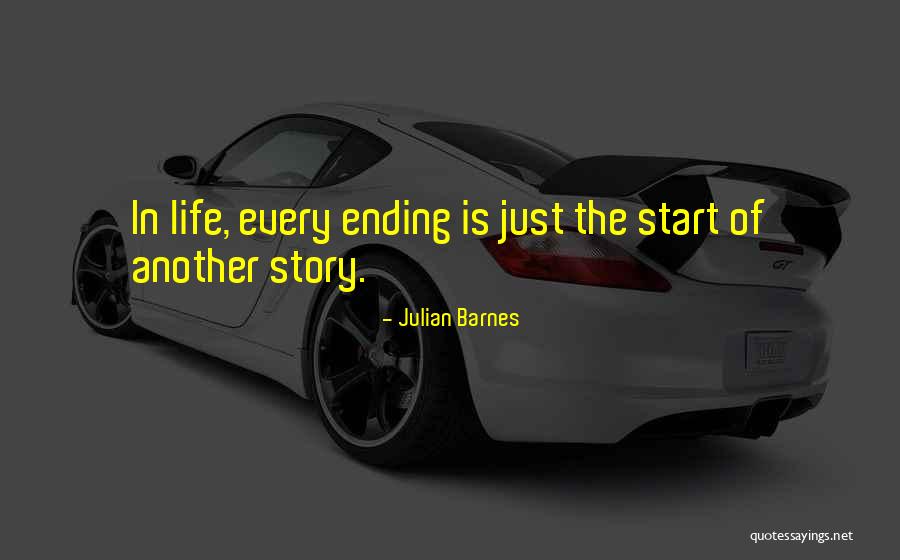 Story Ending Quotes By Julian Barnes Story Ending Quotes By Julian Barnes