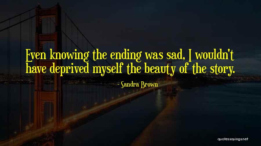 Story Ending Quotes By Sandra Brown Story Ending Quotes By Sandra Brown
