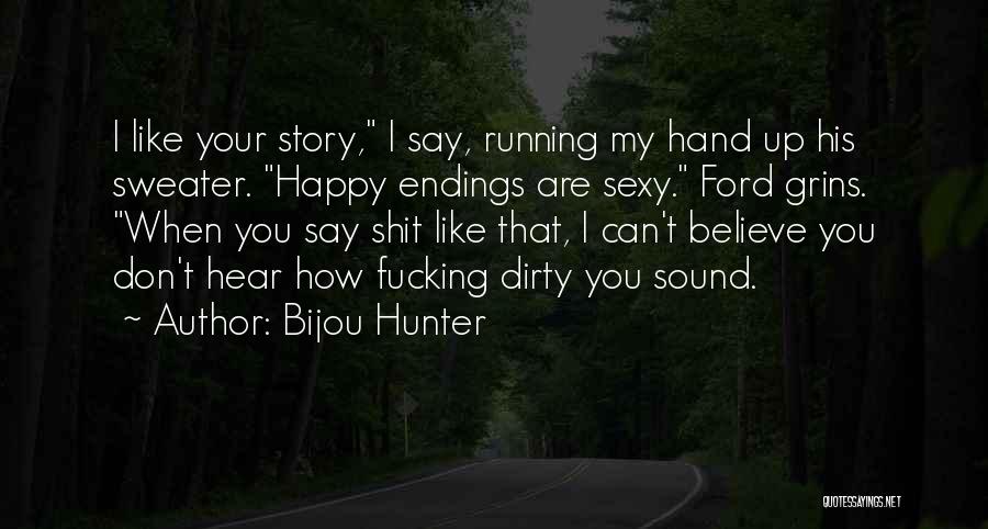 Story Endings Quotes By Bijou Hunter