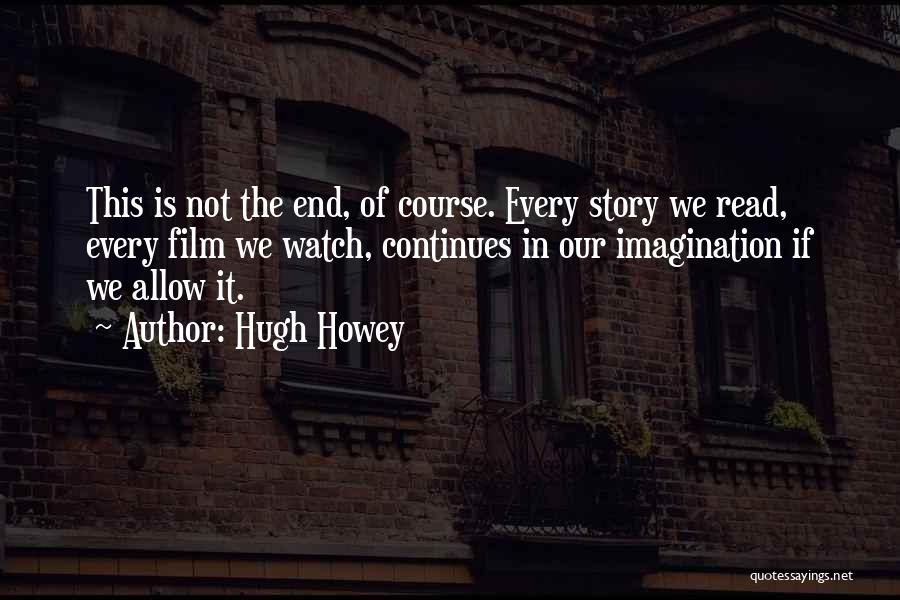 Story Endings Quotes By Hugh Howey