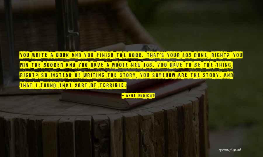 Story Finish Quotes By Anne Enright Story Finish Quotes By Anne Enright