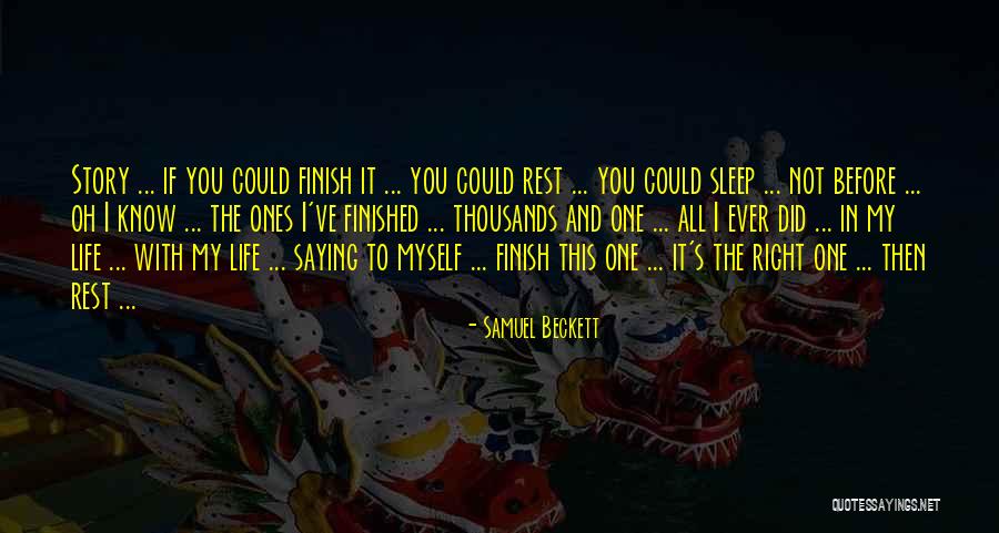 Story Finish Quotes By Samuel Beckett Story Finish Quotes By Samuel Beckett