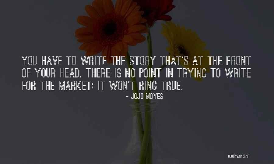 Story How Ring Quotes By Jojo Moyes Story How Ring Quotes By Jojo Moyes