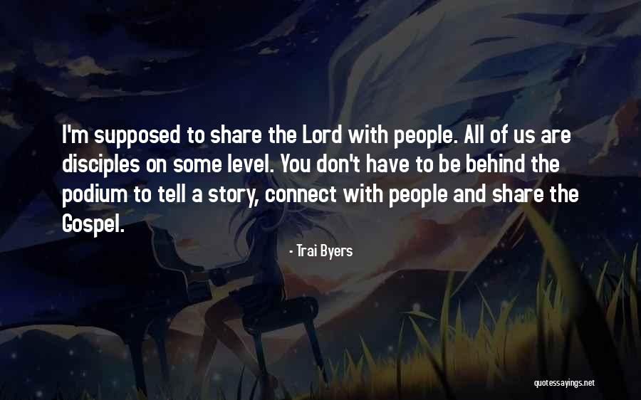 Story Level Quotes By Trai Byers Story Level Quotes By Trai Byers