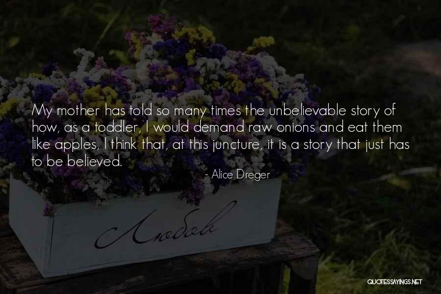 Story Like Quotes By Alice Dreger