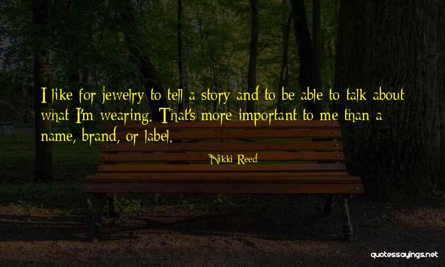 Story Like Quotes By Nikki Reed