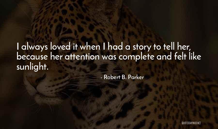 Story Like Quotes By Robert B. Parker