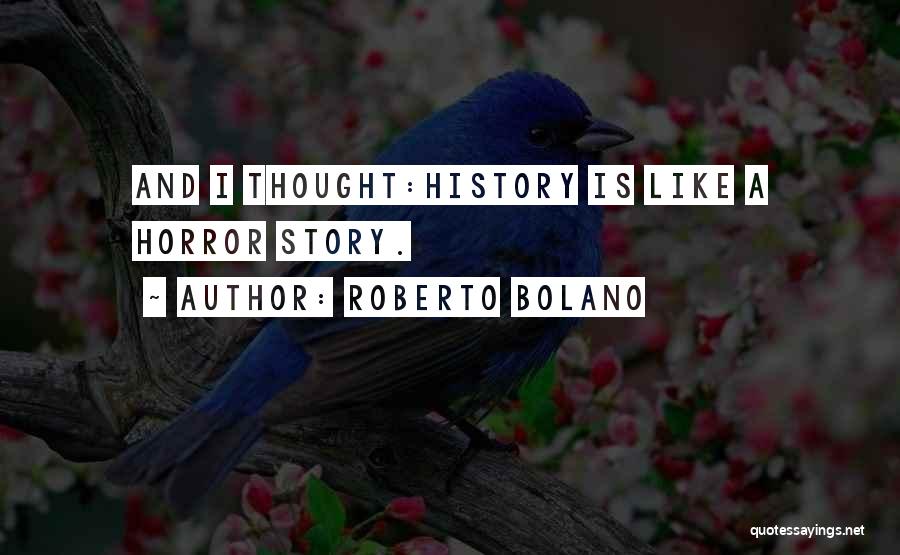 Story Like Quotes By Roberto Bolano