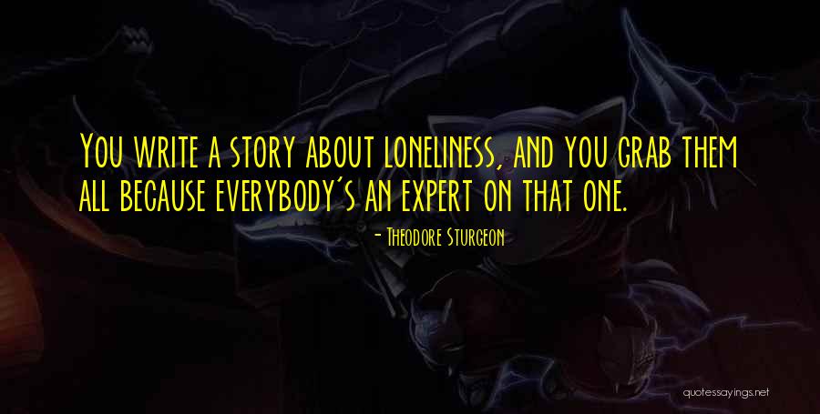 Story Maker 2 Quotes By Theodore Sturgeon Story Maker 2 Quotes By Theodore Sturgeon