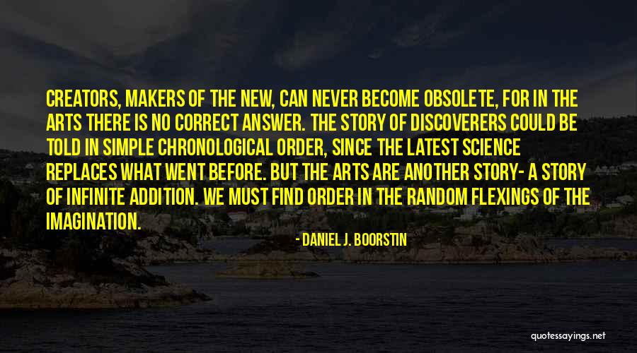 Story Makers Quotes By Daniel J. Boorstin