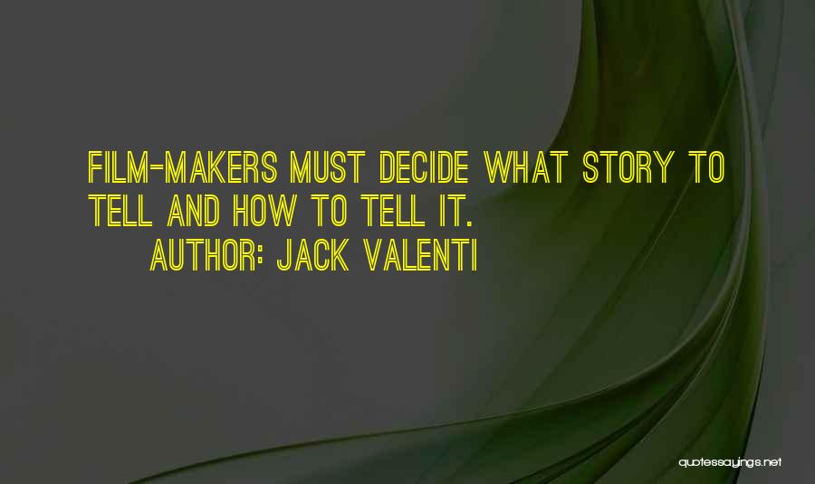 Story Makers Quotes By Jack Valenti