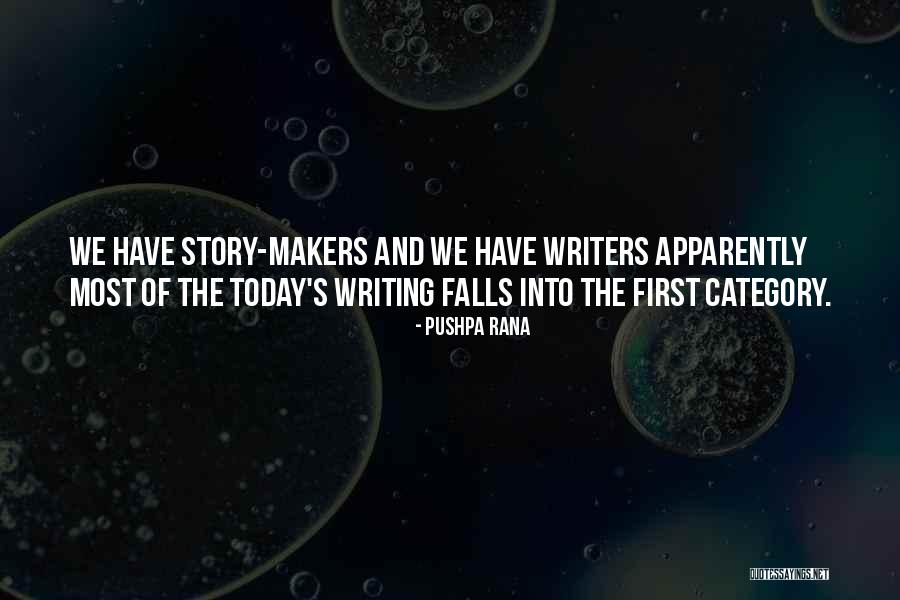 Story Makers Quotes By Pushpa Rana Story Makers Quotes By Pushpa Rana