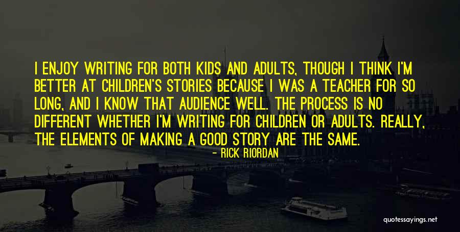 Story Making For Kids Quotes By Rick Riordan Story Making For Kids Quotes By Rick Riordan