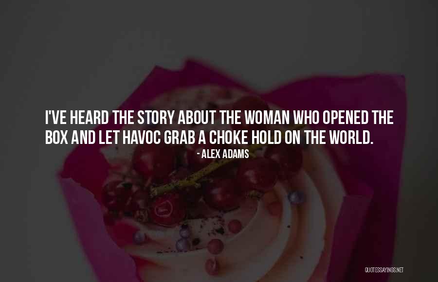 Story Not A Box Quotes By Alex Adams Story Not A Box Quotes By Alex Adams