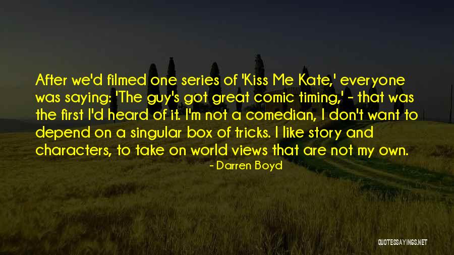 Story Not A Box Quotes By Darren Boyd Story Not A Box Quotes By Darren Boyd