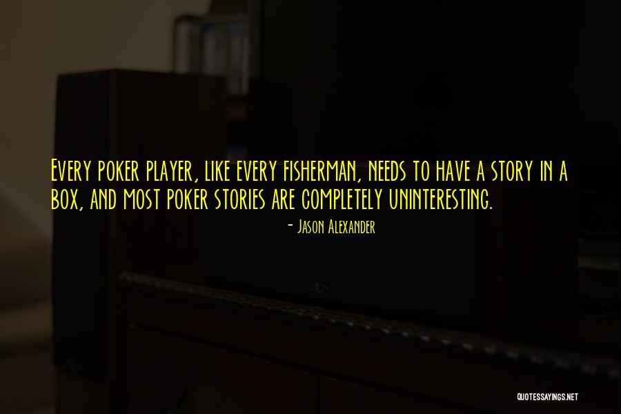 Story Not A Box Quotes By Jason Alexander Story Not A Box Quotes By Jason Alexander