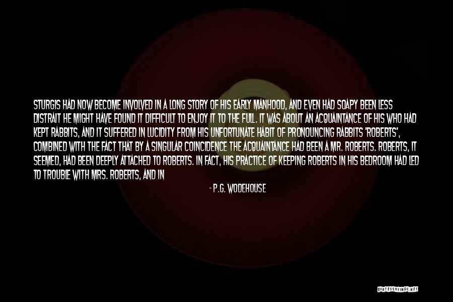 Story Not Found Quotes By P.G. Wodehouse Story Not Found Quotes By P.G. Wodehouse
