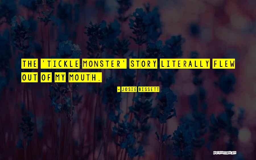 Story Not My Mouth Quotes By Josie Bissett Story Not My Mouth Quotes By Josie Bissett