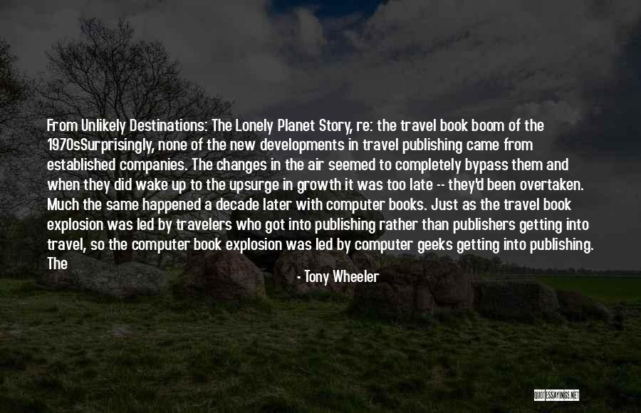 Story Of A Decade Quotes By Tony Wheeler Story Of A Decade Quotes By Tony Wheeler