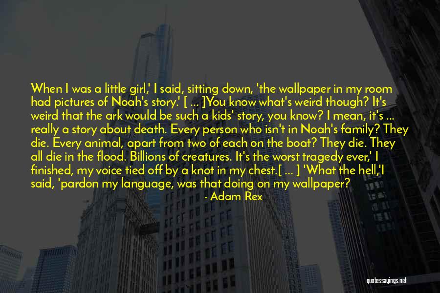 Story Of A Girl Quotes By Adam Rex Story Of A Girl Quotes By Adam Rex