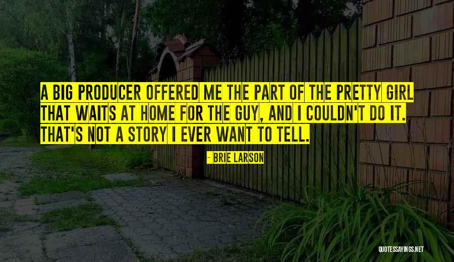 Story Of A Girl Quotes By Brie Larson Story Of A Girl Quotes By Brie Larson