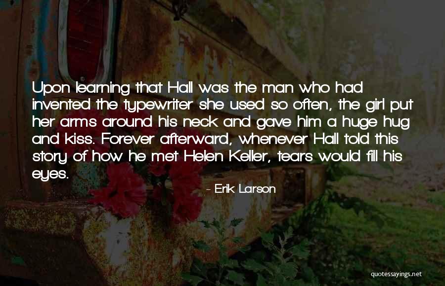 Story Of A Girl Quotes By Erik Larson Story Of A Girl Quotes By Erik Larson
